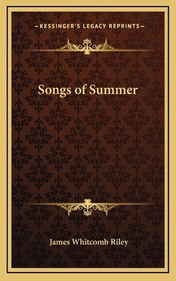 Songs of Summer by James Whitcomb Riley