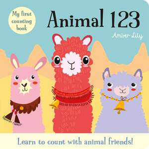 My First Counting Book: Animal 123: A Counting Book with Animal Friends by Amber Lily