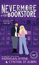 Nevermore Bookstore: A Hot, Kink-Positive, Morally Gray, Grumpy-Sunshine Romcom by Cynthia St Aubin, Kerrigan Byrne