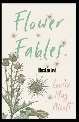 Flower Fables Illustrated by Louisa May Alcott