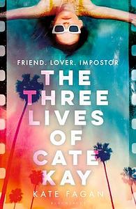 The Three Lives of Cate Kay by Kate Fagan