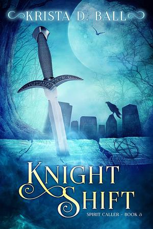 Knight Shift by Krista D. Ball