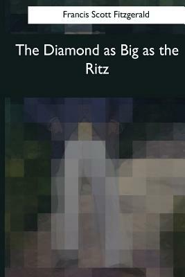 The Diamond as Big as the Ritz by F. Scott Fitzgerald