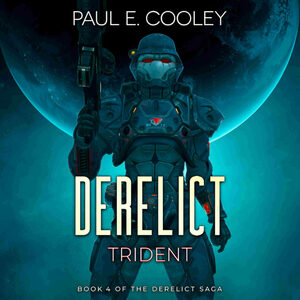 Derelict: Trident by Paul E. Cooley