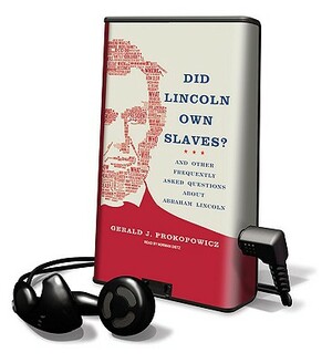 Did Lincoln Own Slaves? by Gerald J. Prokopowicz