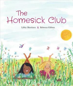 The Homesick Club by Libby Martinez