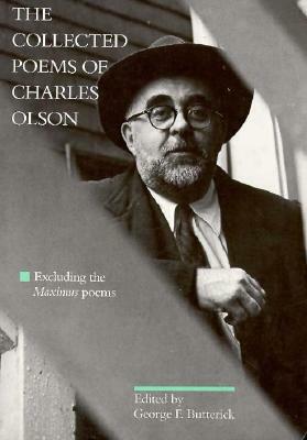 The Collected Poems of Charles Olson: Excluding the Maximus Poems by Charles Olson