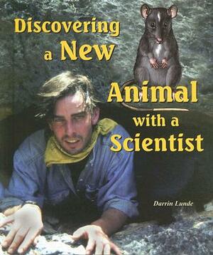 Discovering a New Animal with a Scientist by Darrin Lunde
