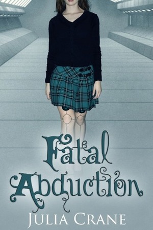 Fatal Abduction by Julia Crane