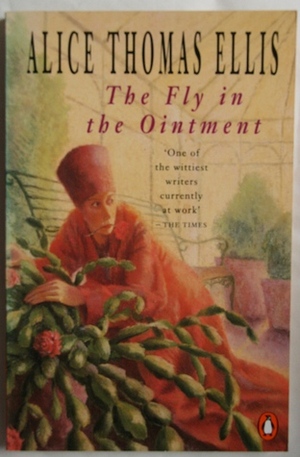 The Fly In The Ointment (Penguin Fiction) by Alice Thomas Ellis