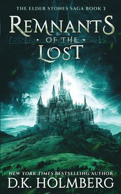 Remnants of the Lost by D.K. Holmberg