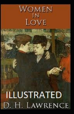 Women in Love Illustrated by D.H. Lawrence