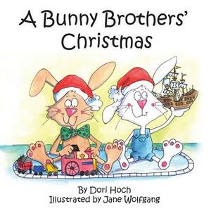 A Bunny Brothers' Christmas by Dori Hoch