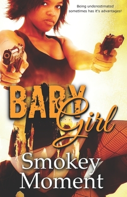 Baby Girl: an urban fiction novel by Smokey Moment