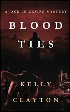 Blood Ties by Kelly Clayton