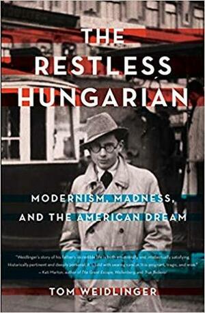 The Restless Hungarian by Tom Weidlinger