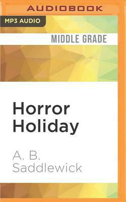 Horror Holiday by A. B. Saddlewick