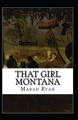 That Girl Montana Illustrated by Marah Ellis Ryan