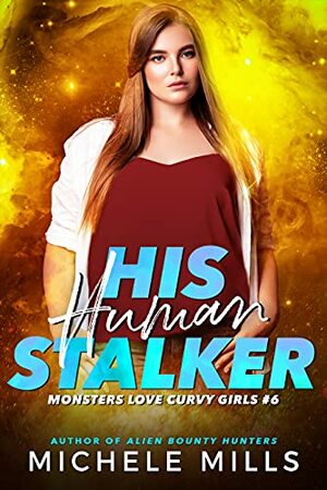 His Human Stalker by Michele Mills