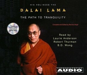 The Path To Tranquility: Daily Meditations By The Dalai Lama by Dalai Lama XIV