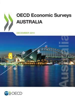 OECD Economic Surveys: Australia 2014 by OECD