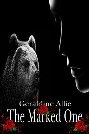 The Marked One (Bear Shifters Book 2) by Geraldine Allie