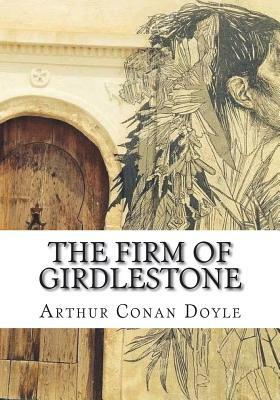 The Firm of Girdlestone by Arthur Conan Doyle