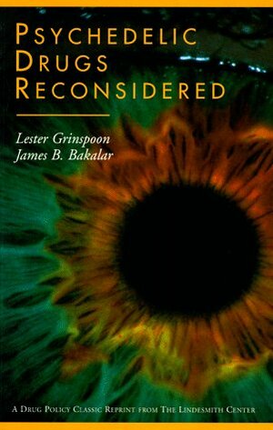 Psychedelic Drugs Reconsidered by James B. Bakalar, Lester Grinspoon