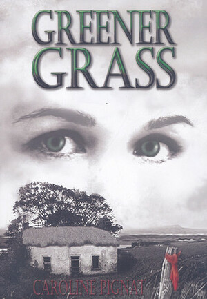 Greener Grass by Caroline Pignat