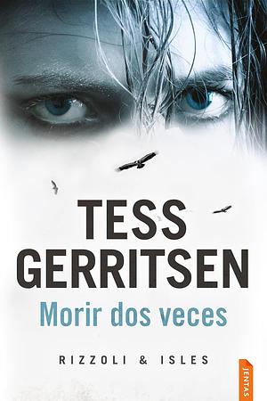 Morir dos veces by Tess Gerritsen