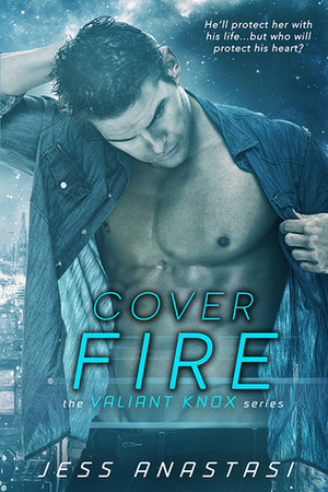 Cover Fire by Jess Anastasi