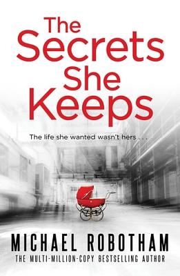 The Secrets She Keeps by Michael Robotham