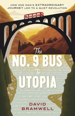 The No.9 Bus to Utopia by David Bramwell