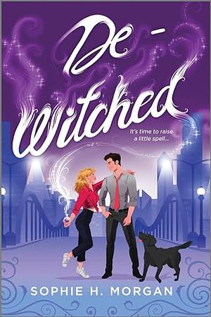 De-Witched by Sophie H. Morgan