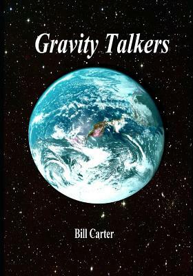 Gravity Talkers by Bill Carter