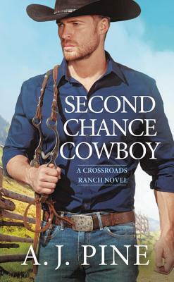 Second Chance Cowboy by A. J. Pine