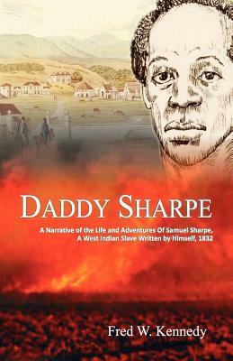 Daddy Sharpe by Fred W. Kennedy, Samuel Sharpe