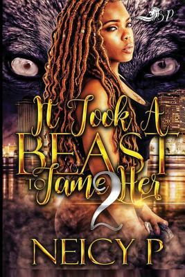 It Took a Beast to Tame Her 2 by Neicy P