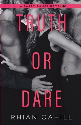 Truth or Dare by Rhian Cahill