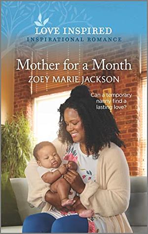 Mother for a Month: An Uplifting Inspirational Romance by Zoey Marie Jackson