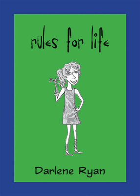 Rules for Life by Darlene Ryan