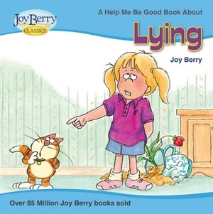 Help Me Be Good About Lying by Joy Berry