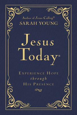 Jesus Today: Experience Hope Through His Presence by Sarah Young