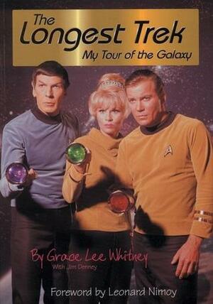 The Longest Trek: My Tour of the Galaxy by Leonard Nimoy, Jim Denney, Grace Lee Whitney