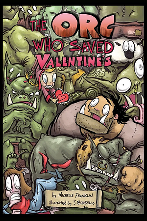 The Orc Who Saved Valentine's by Michelle Franklin