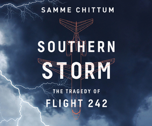 Southern Storm: The Tragedy of Flight 242 by Samme Chittum