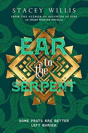 Ear to the Serpent by Stacey Willis
