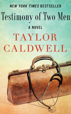 Testimony of Two Men by Taylor Caldwell