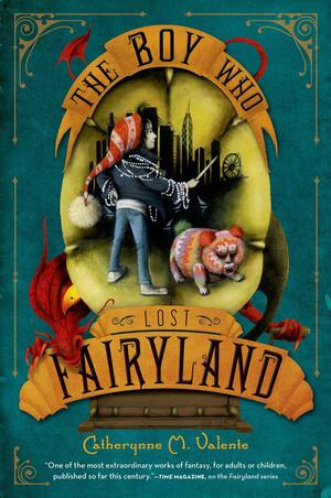 The Boy Who Lost Fairyland by Catherynne M. Valente, Ana Juan