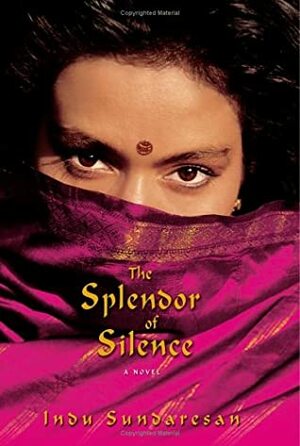 The Splendor of Silence by Indu Sundaresan